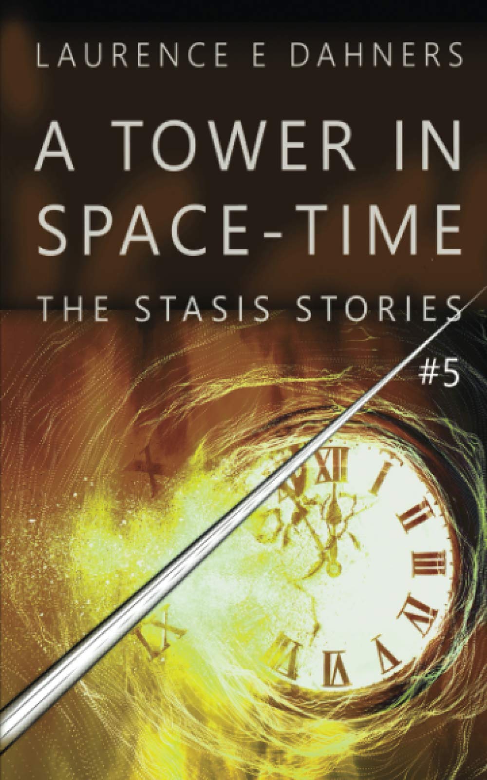 A Tower in Space-Time (The Stasis Stories #5)