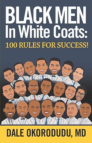Black Men In White Coats 100 Rules for Success The Physicians Path Collection