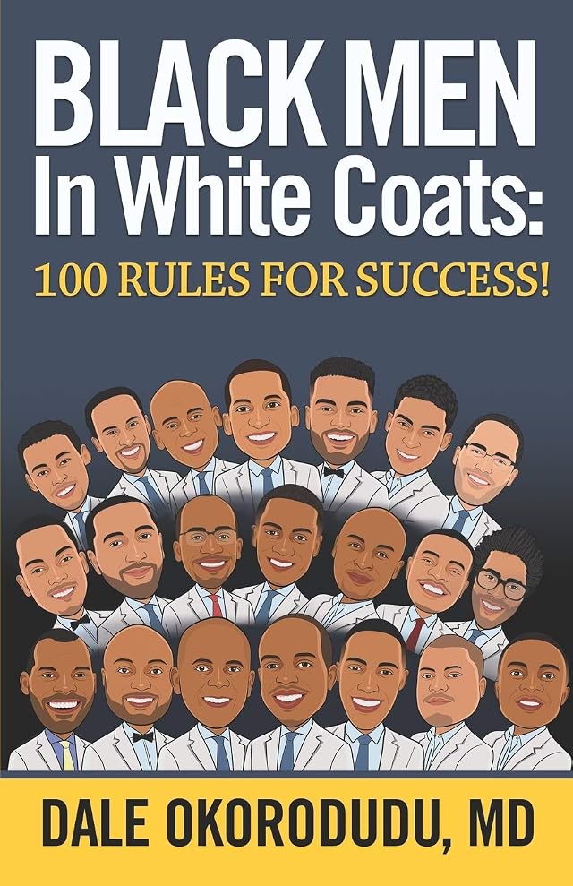 Black Men In White Coats 100 Rules for Success The Physicians Path Collection