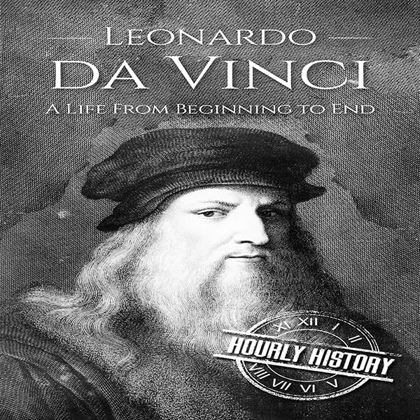 Cover art for Leonardo da Vinci: A Life From Beginning to End