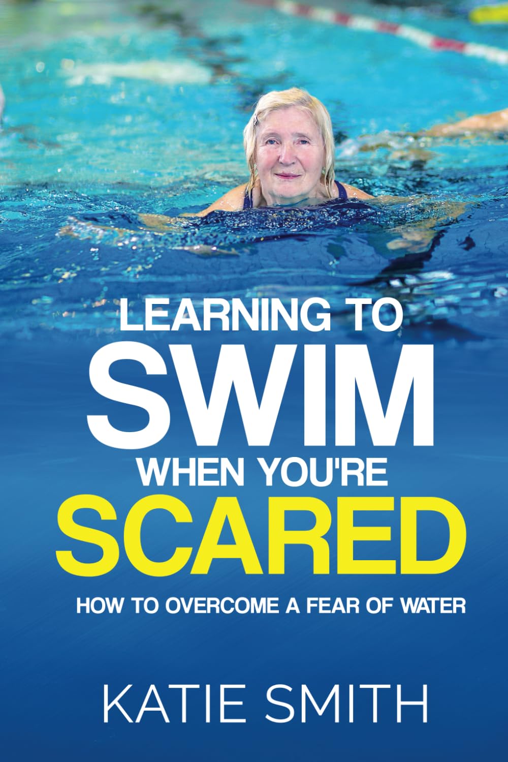 Learning To Swim When You're Scared: How To Overcome A Fear Of Water