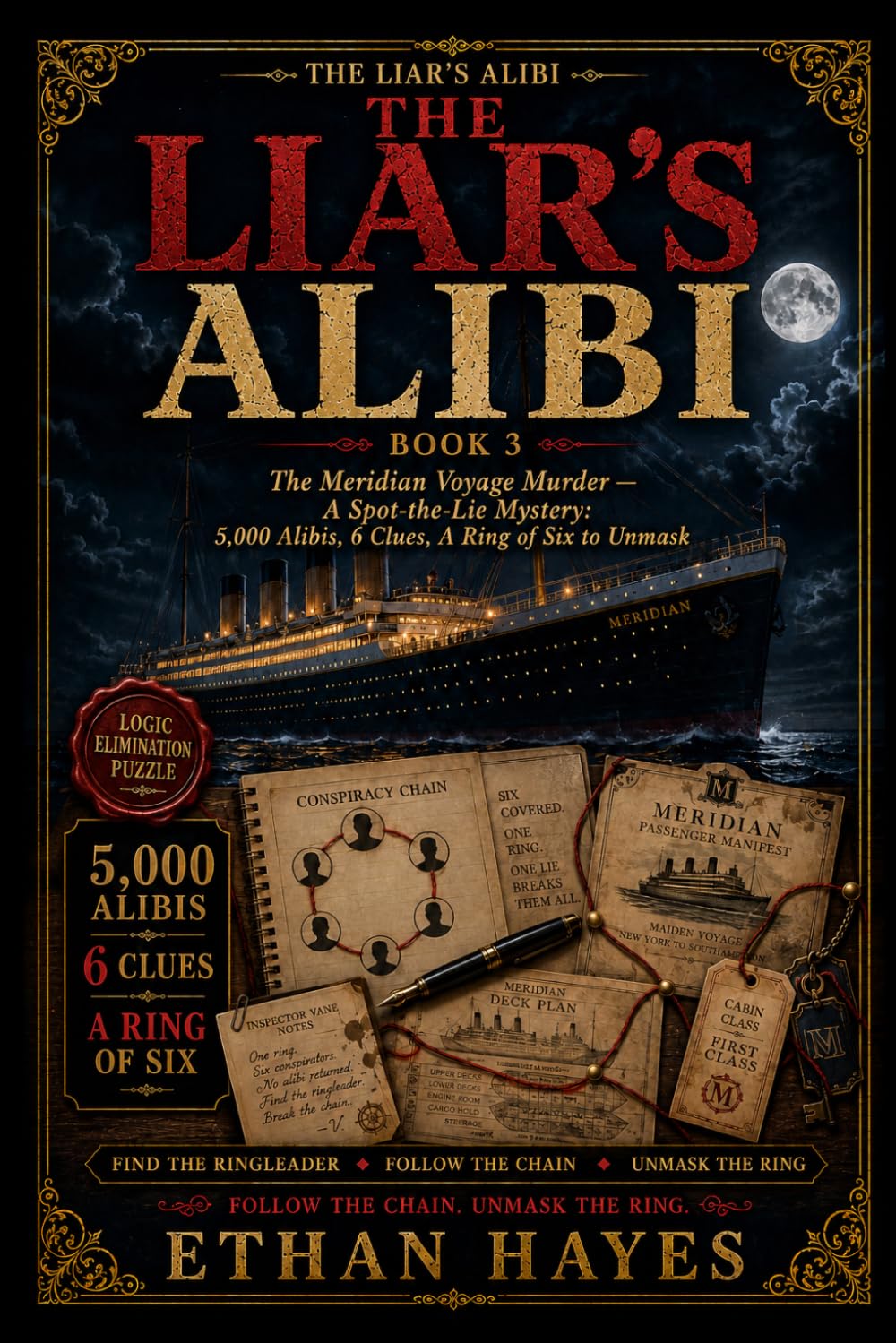THE LIAR'S ALIBI BOOK 3: The Meridian Voyage Murder — A Spot-the-Lie Mystery: 5,000 Alibis, 6 Clues, A Ring of Six to Unmask (THE LIAR'S ALIBI MURDER MYSTERY)
