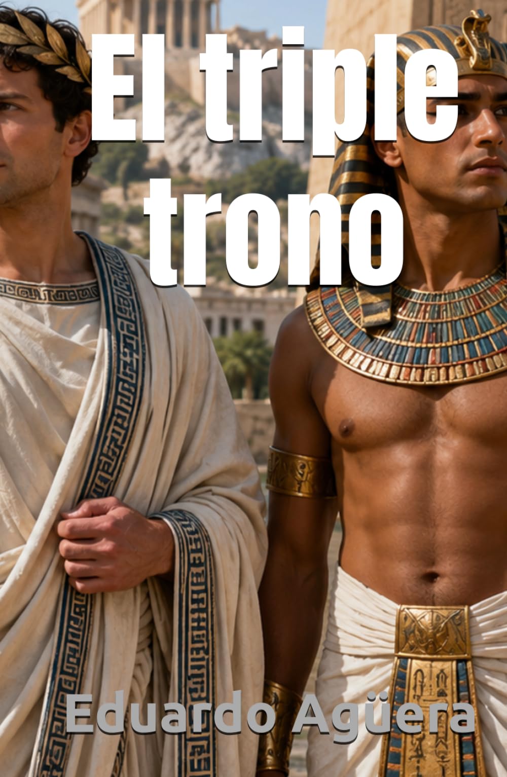 El triple trono: Novela histórica. La última legión de la República. (Novelas de ficción históricas)