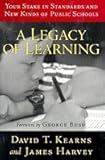 A Legacy of Learning: Your Stake in Standards and New Kinds of Public Schools