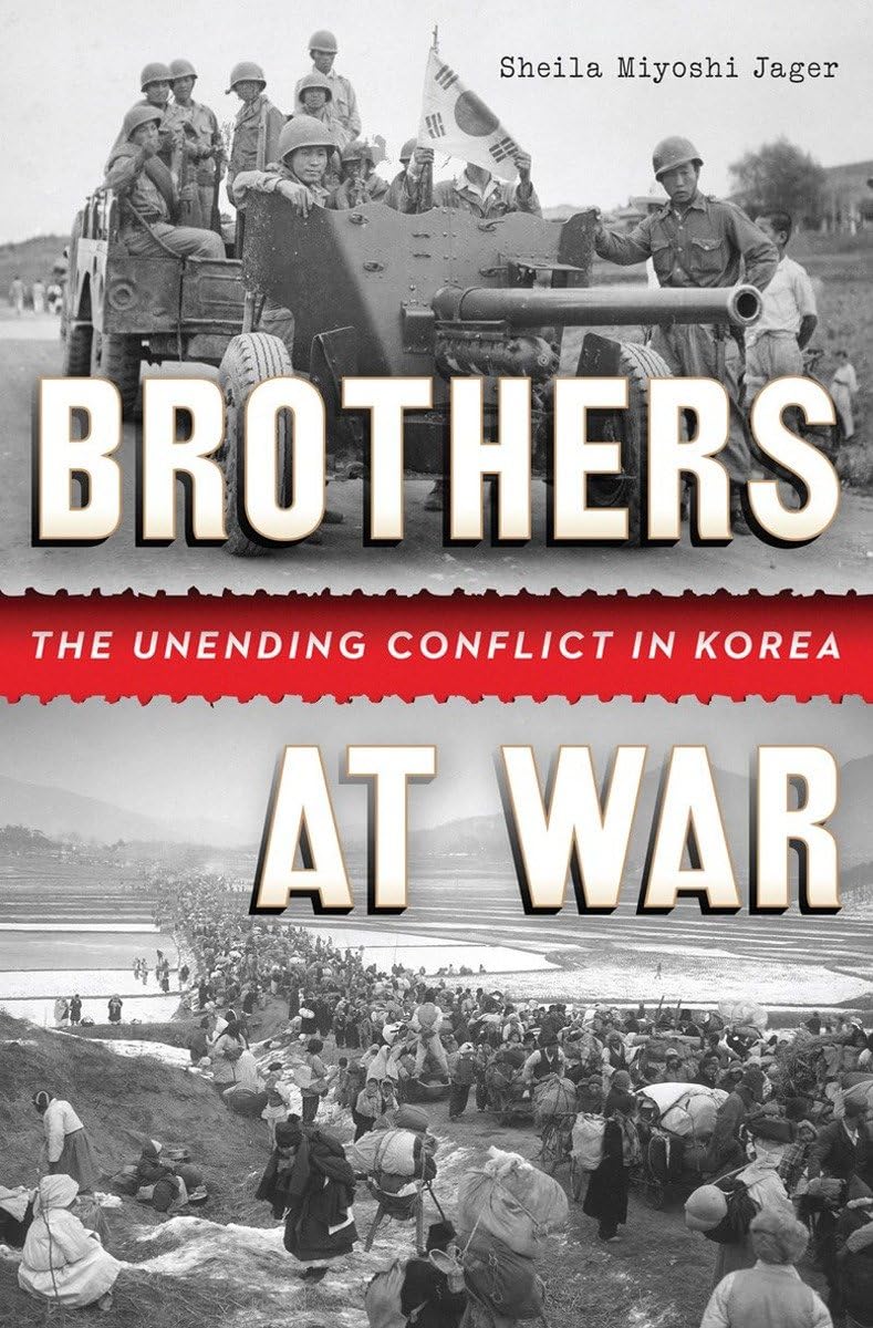Brothers At War: The Unending Conflict In Korea