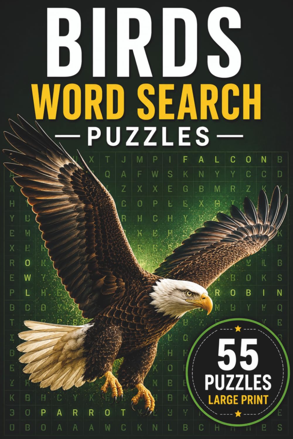 Birds Word Search Puzzle Book: 55 Word Search Puzzles Featuring Backyard Birds, Common Birds, Tropical Birds & More | 6x9 Inches