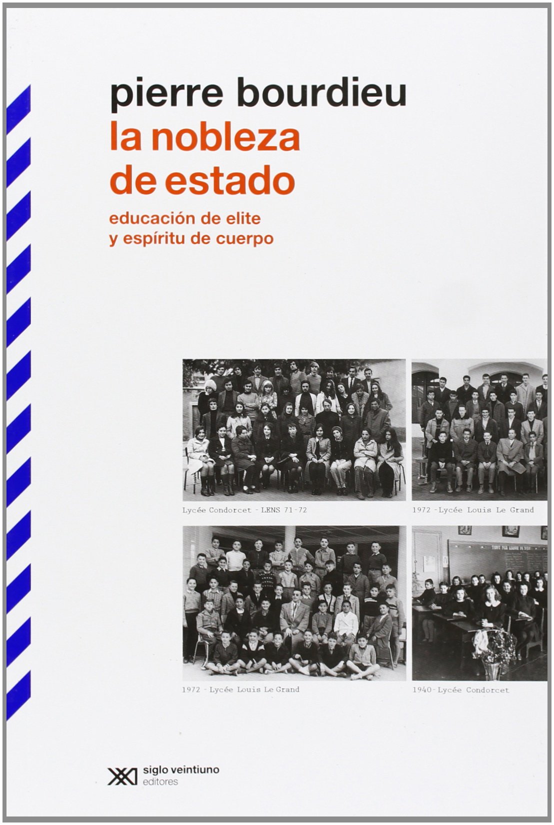 La nobleza de estado: Educación de élite y espíritu de cuerpo (BIBLIOTECA CLASICA)