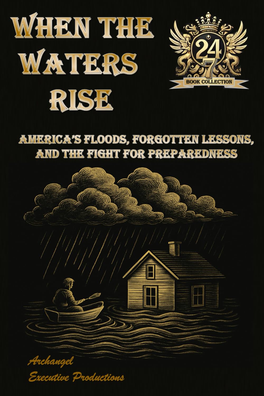 When the Waters Rise: America’s Floods, Forgotten Lessons, and the Fight for Preparedness