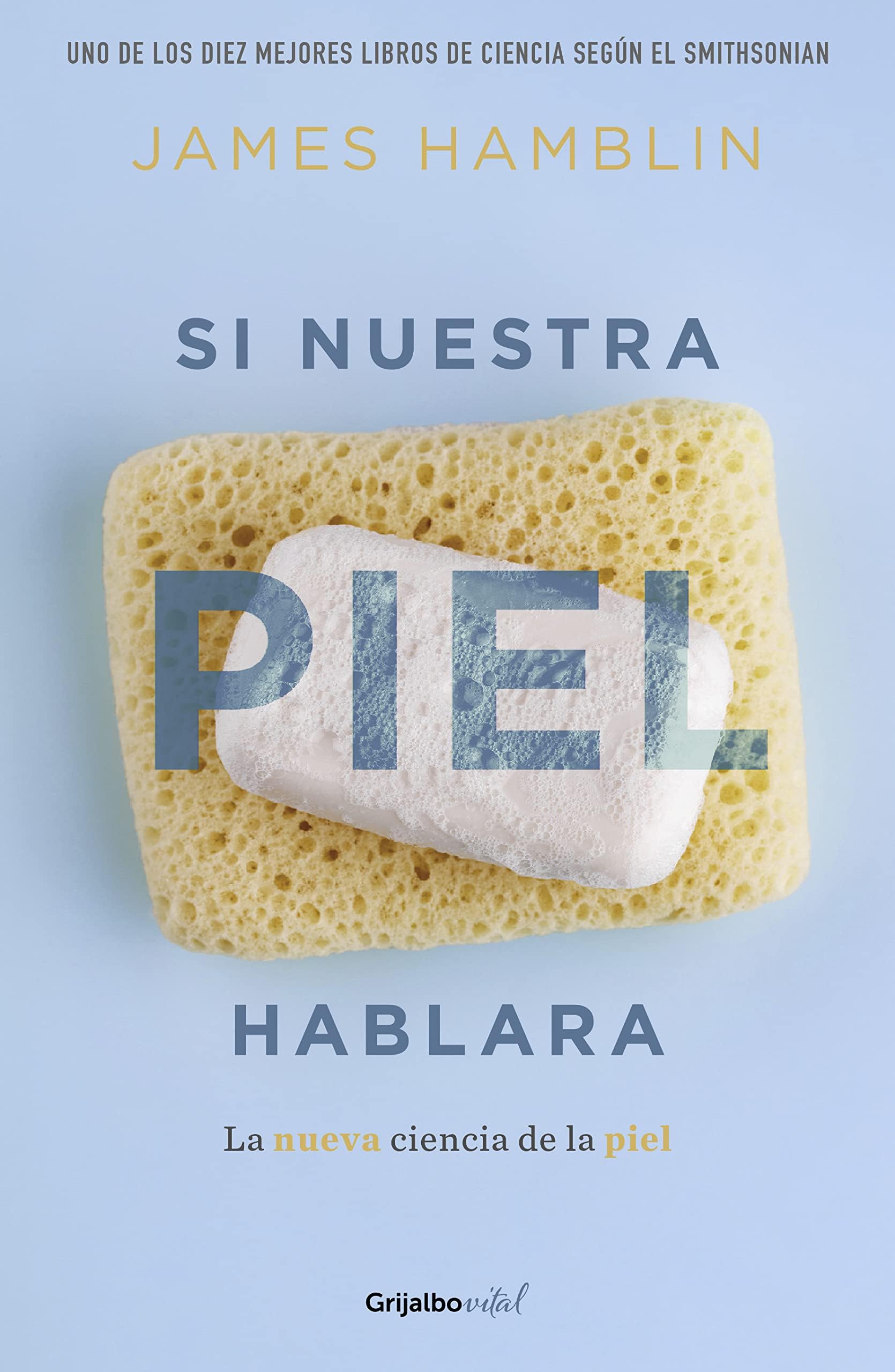 Si nuestra piel hablara: La nueva ciencia de la piel (Spanish Edition)