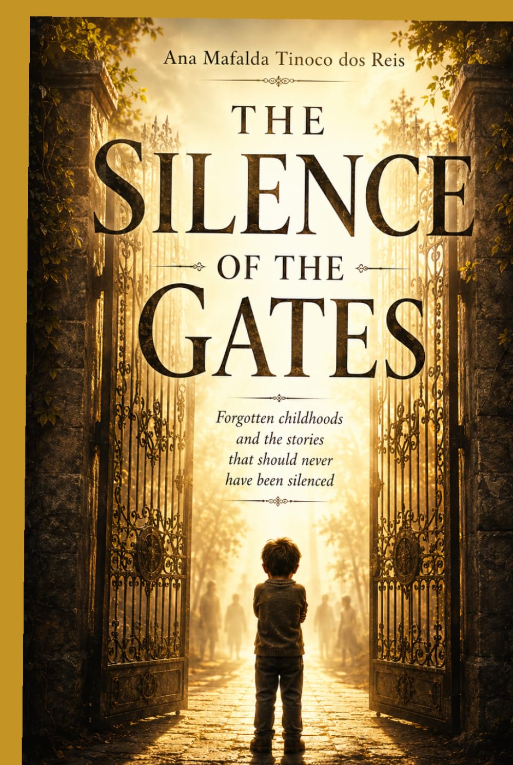 The Silence of the Gates: Forgotten childhoods and the stories that should never have been silenced