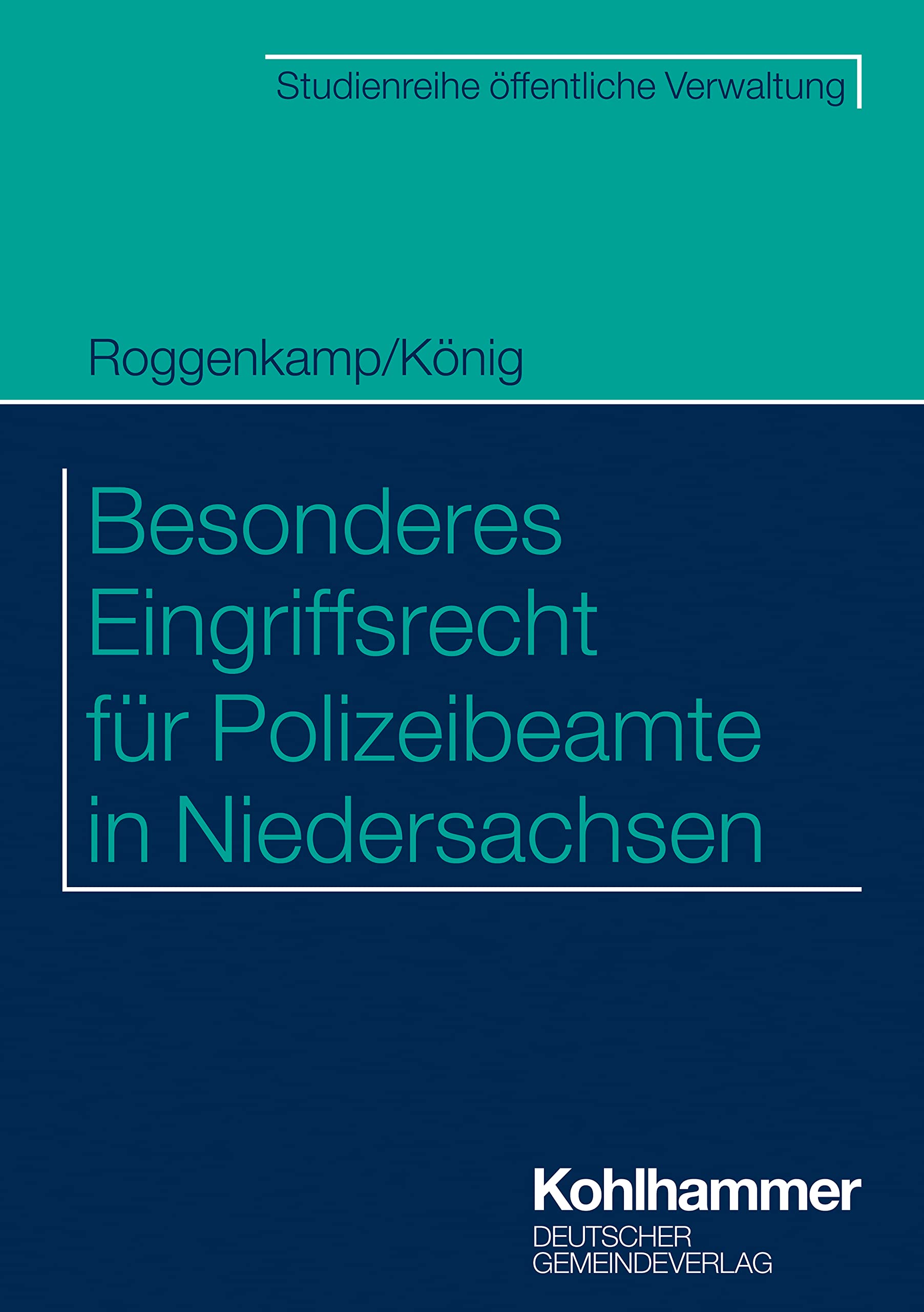 Besonderes Eingriffsrecht für Polizeibeamte in Niedersachsen (DGV-Studienreihe öffentliche Verwaltung)