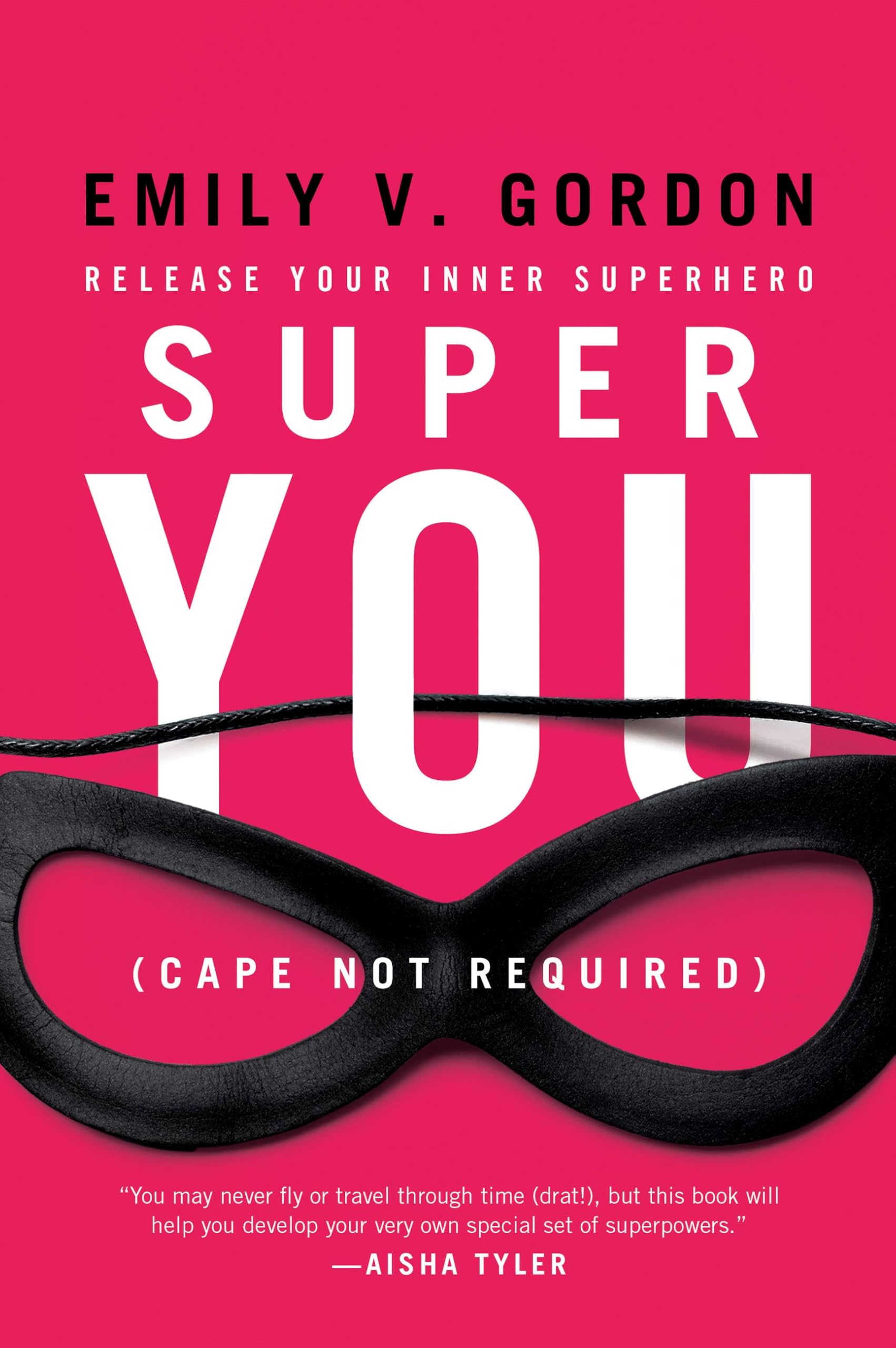 Super You: Release Your Inner Superhero
