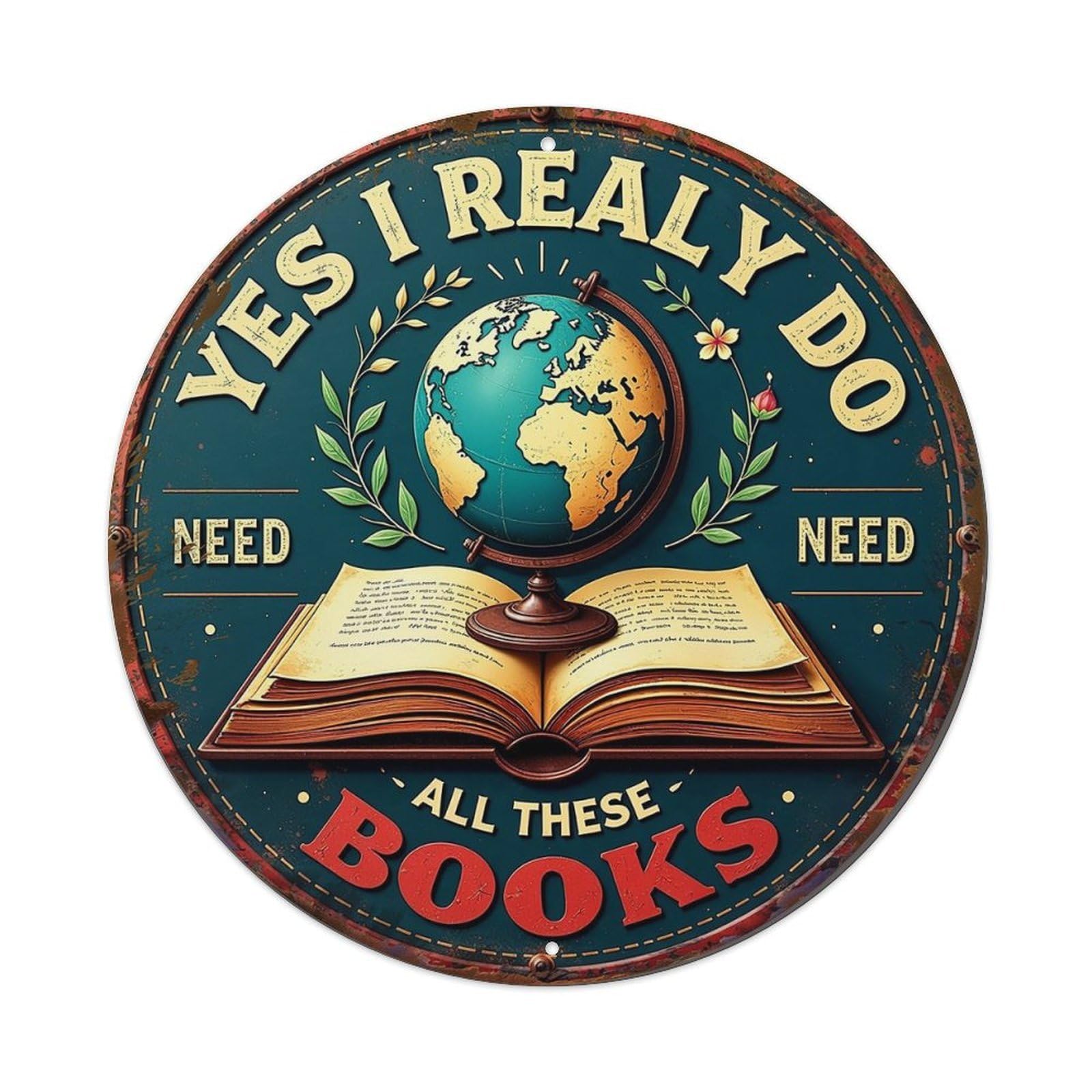 Yes I Really Do Need All These Books Round Tin Sign Vintage Metal Sign Home Bar Garden Indoor & Outdoor Wall Decor Retro Metal Poster 8x8 Inch