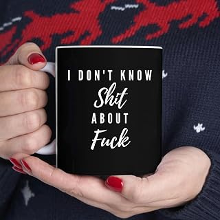 I Don't Know Shit About Fuck BlackMug, Tea Mug, Tea Cup, Coffee Cup