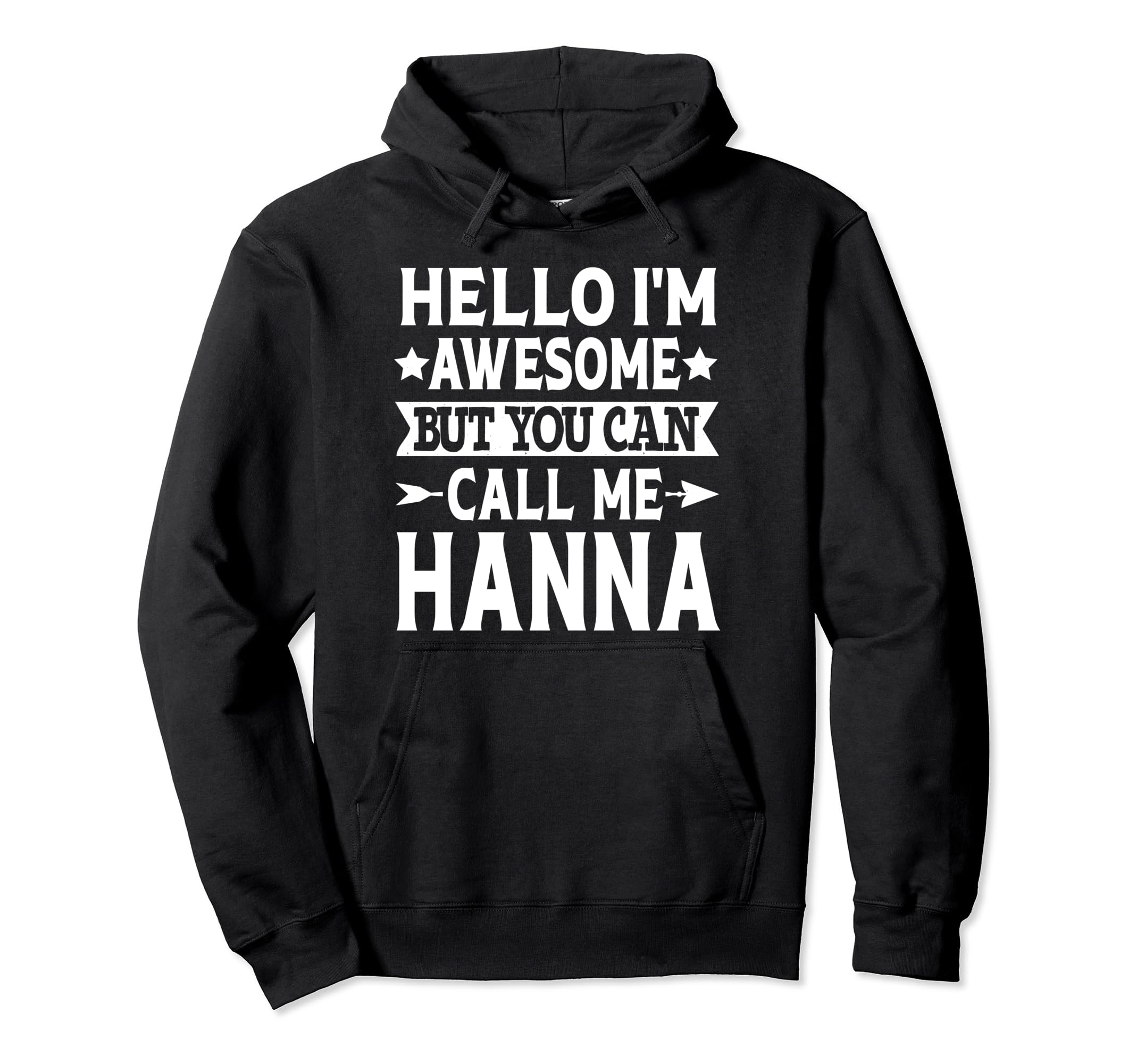 Hanna Hello I'm Awesome Call Me Hanna Girl Name Hanna Pullover Hoodie