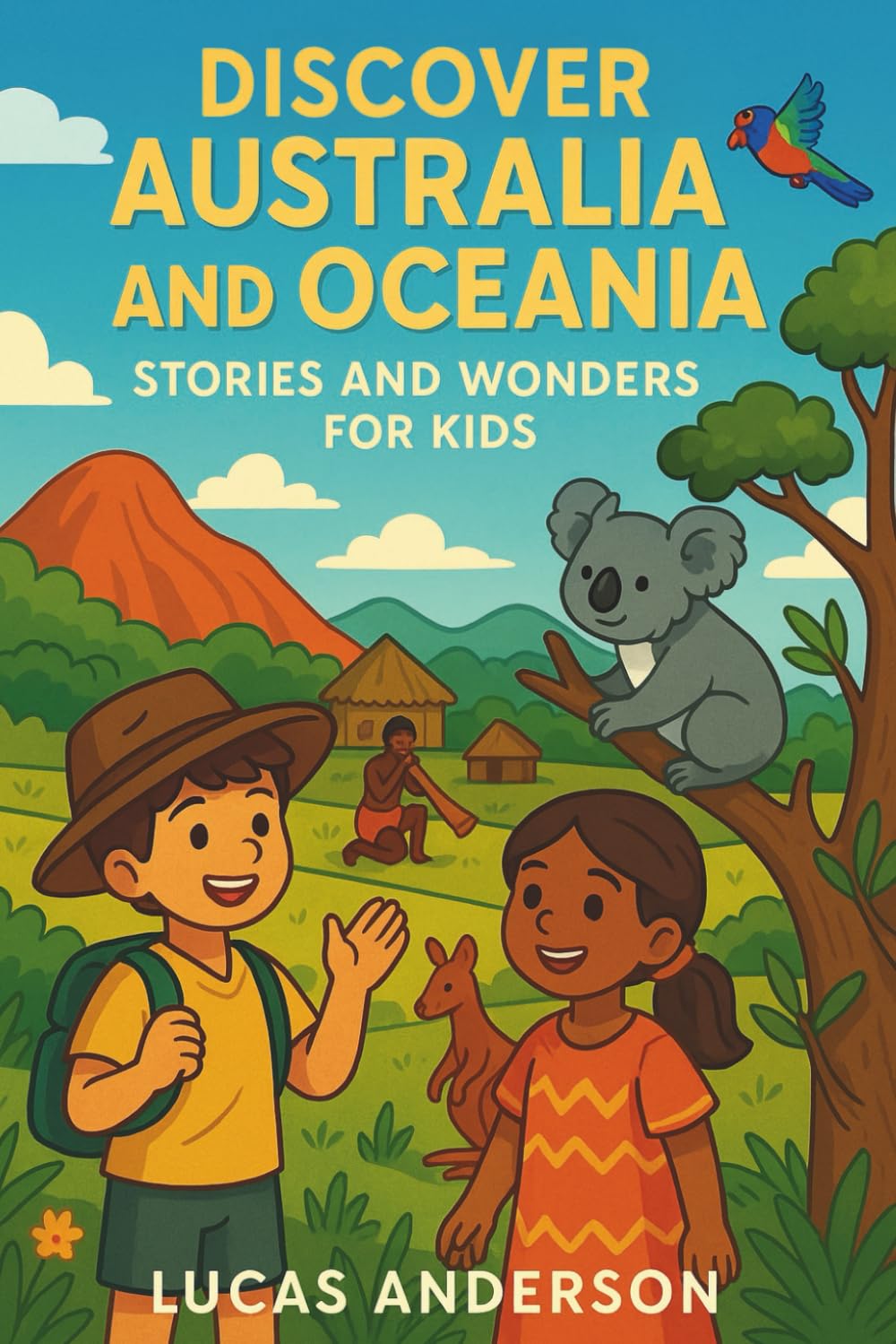 Discover Australia and Oceania: Stories and Wonders for Kids (Discover the World: Stories and Wonders for Kids)