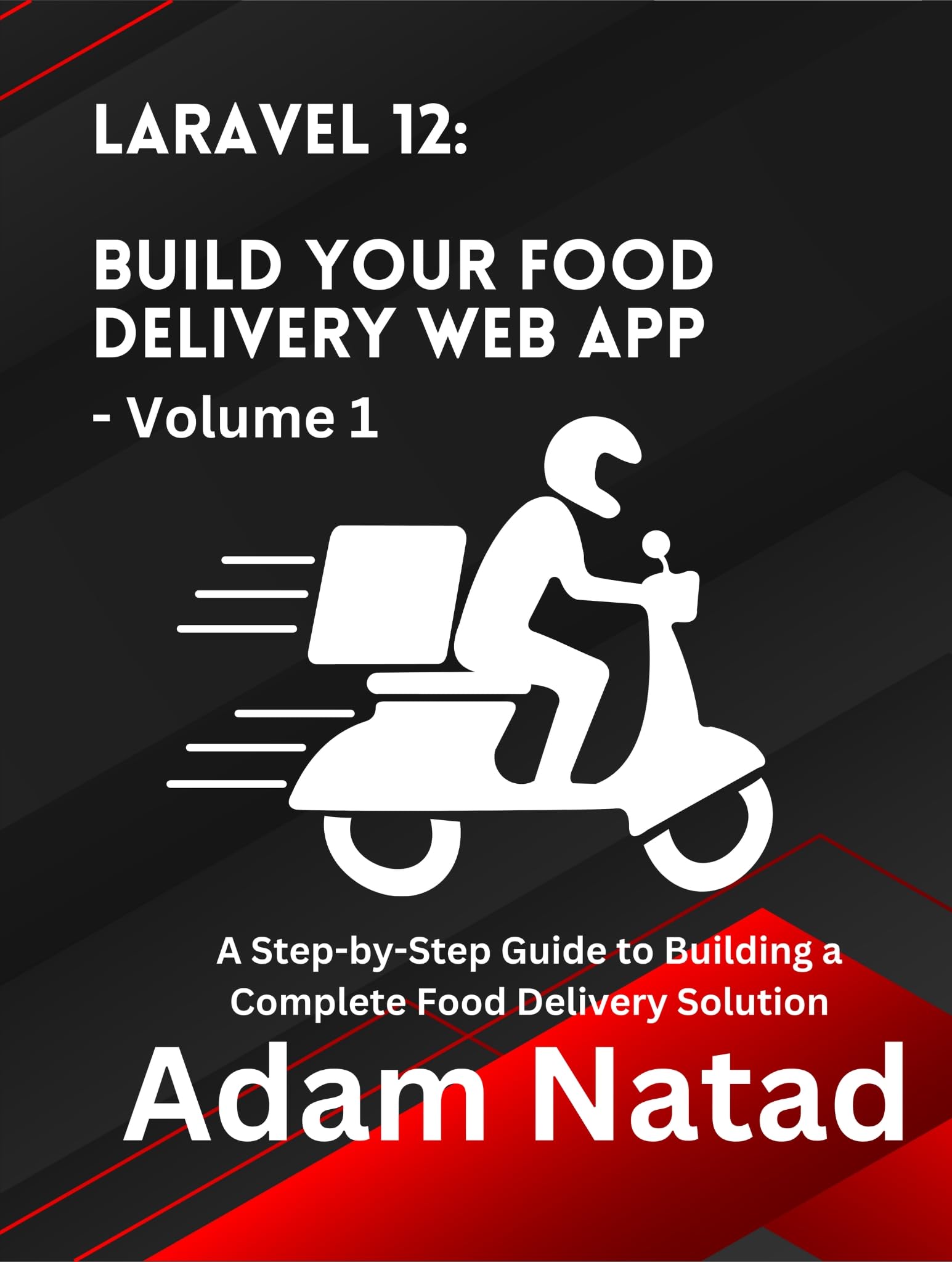 Cover of Laravel 12: Build Your Food Delivery Web App (Food Delivery Solution Book 1)