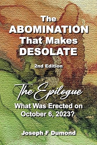 The Abomination That Makes Desolate: What Was Erected on October 6, 2023? The Epilogue