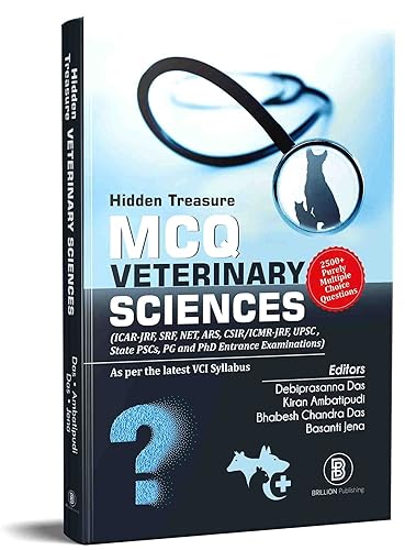 MCQ Veterinary Sciences: 2500+ Questions As per Latest VCI Syllabus (For ICAR-JRF, SRF, NET, ARS, CSIR/ICMR-JRF, UPSC, State PSCs, PG and PhD Entrance Examinations) [Paperback] Debiprasanna Das et al.