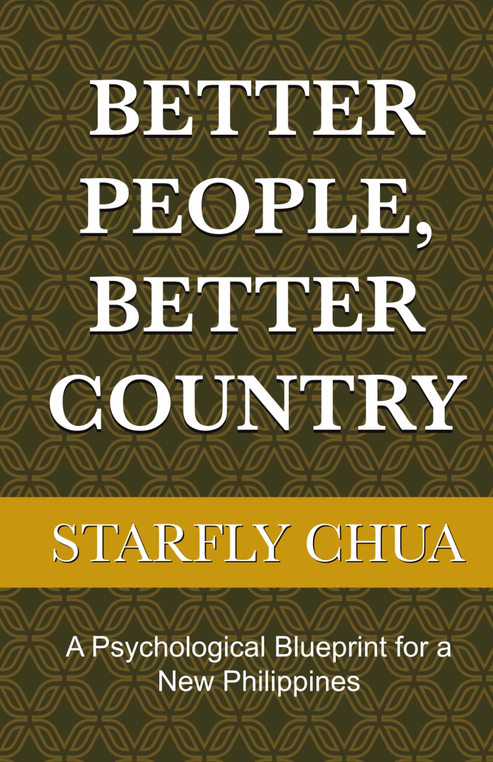 Better People, Better Country: A Psychological Blueprint for a New Philippines