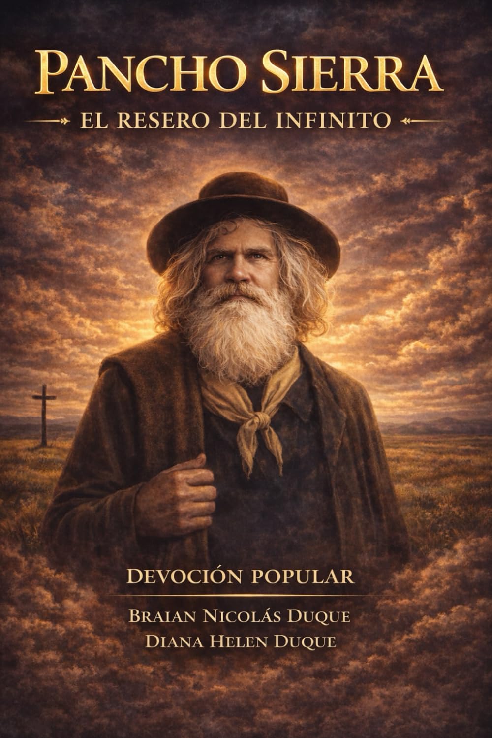 PANCHO SIERRA: EL RESERO DEL INFINITO: 4 ("Raíces de Fe: Un Viaje a Través de las Devociones Populares")