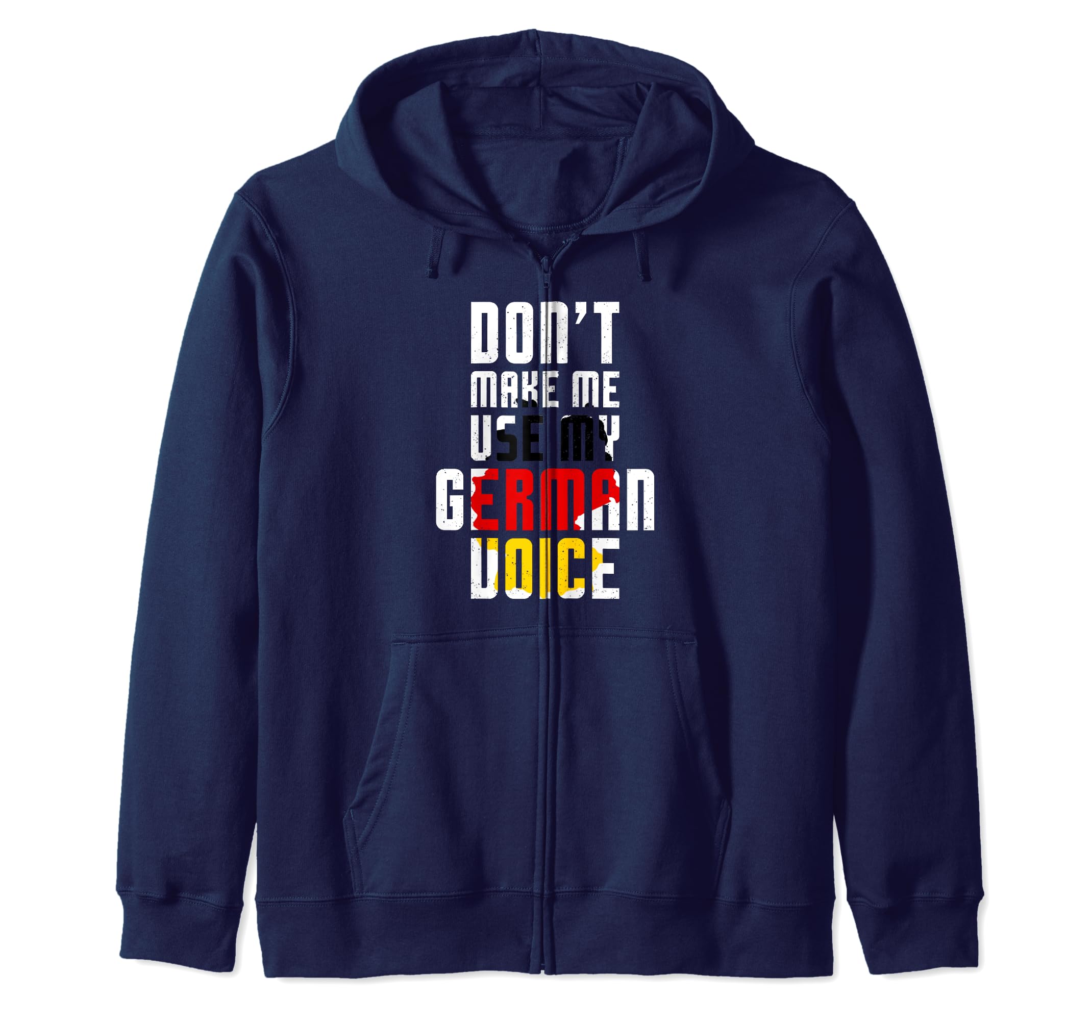 Don't Make Me Use My German Voice Germany Flag Oktoberfest Zip Hoodie