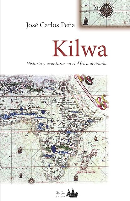 Portada de Kilwa. Historia y aventuras en el áfrica olvidada