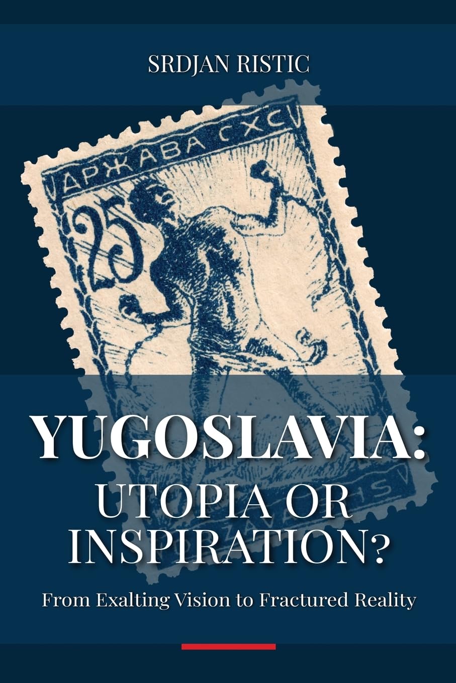 Yugoslavia: Utopia or Inspiration?: From Exalting Vision to Fractured Reality: An In-Depth Exploration of Yugoslavia’s Rise, Fall, and Legacy      Paperback – January 24, 2025