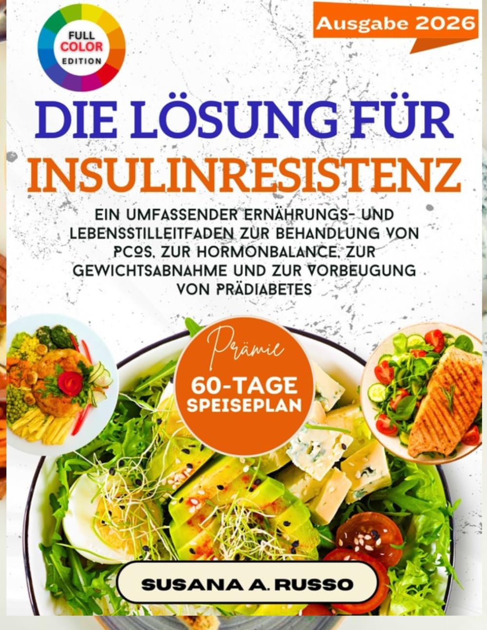 Die Lösung für Insulinresistenz: Ein umfassender Ernährungs- und Lebensstilleitfaden zur Behandlung von PCOS, zur Hormonbalance, zur Gewichtsabnahme und zur Vorbeugung von Prädiabetes