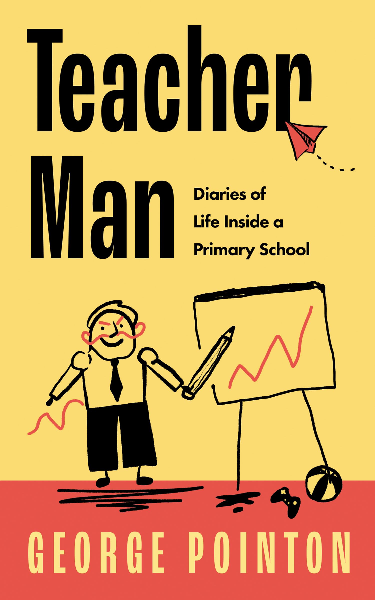 Teacher Man The hilarious and touching first book from primary school teacher...