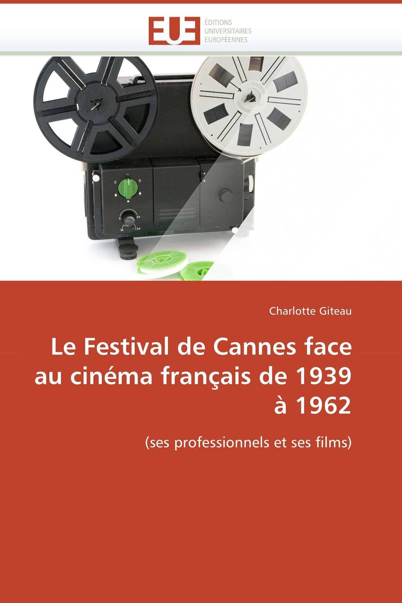 Le Festival de Cannes face au cinéma français (1939-1962), le livre idéal pour vos soirées lecture
