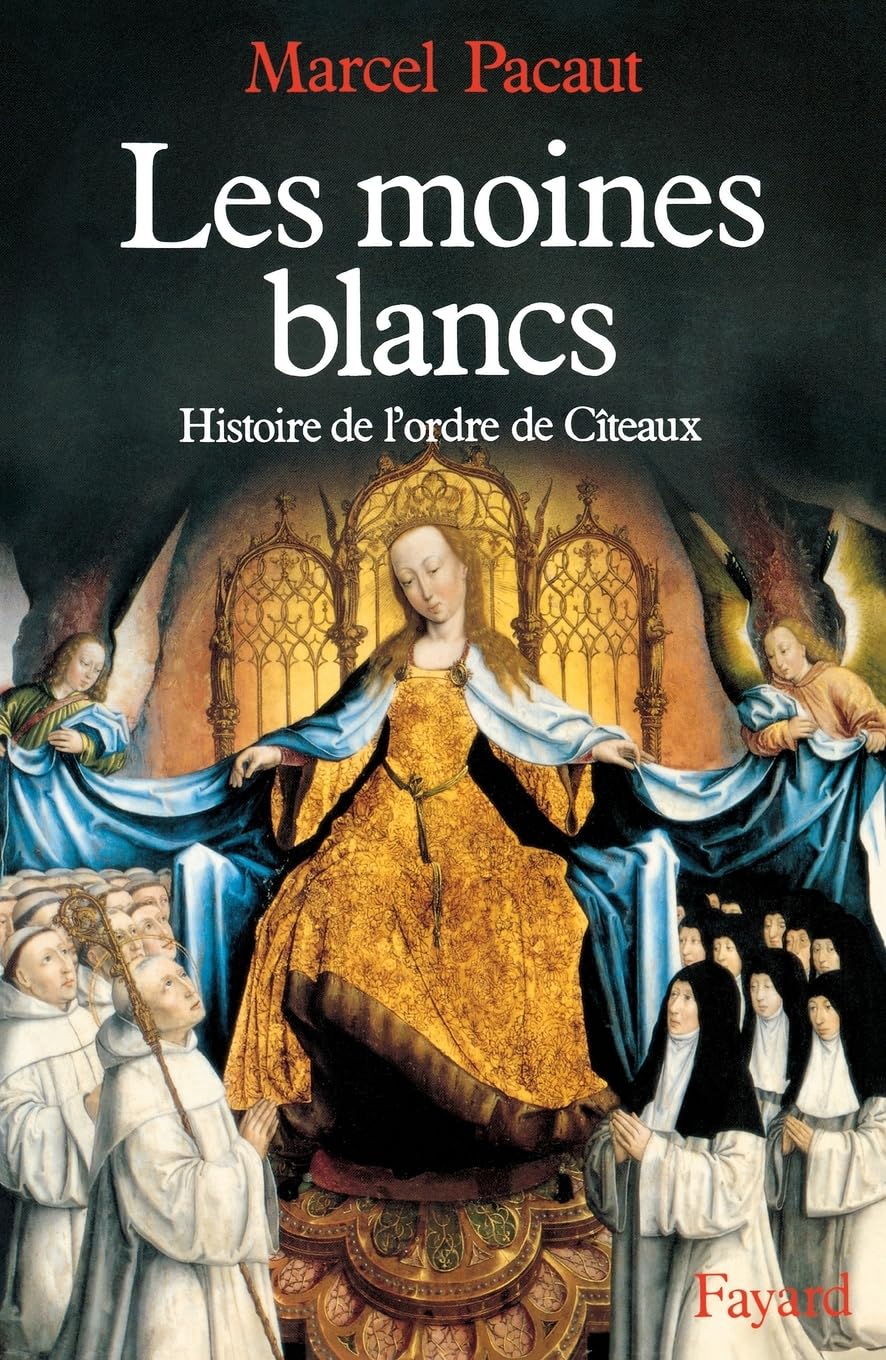 Les Moines blancs: Histoire de l'ordre de Cîteaux