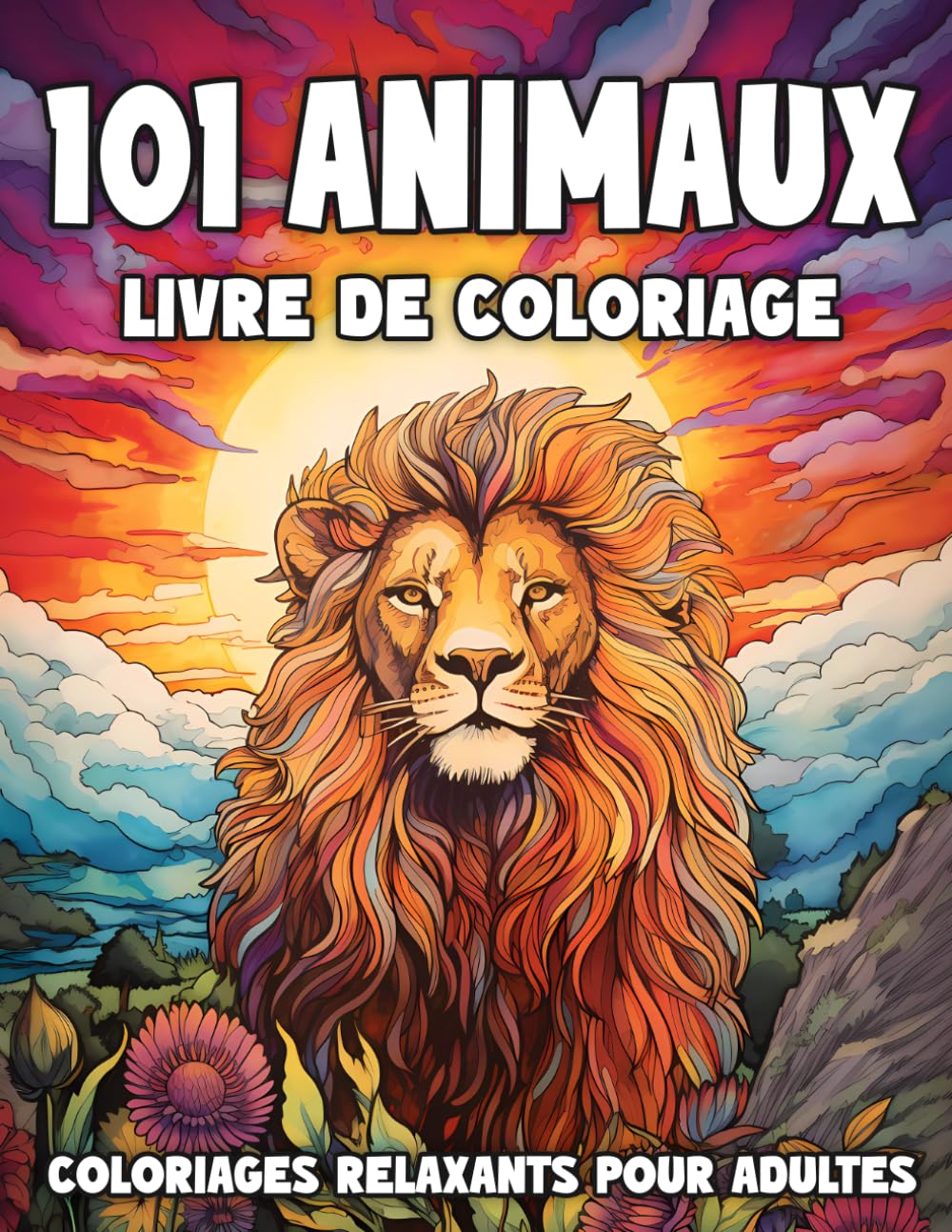 101 Animaux Livre de Coloriage pour Adultes et Adolescents: 101 coloriages d’animaux réalistes pour la détente et l’anti-stress (Collection 101 Coloriages)