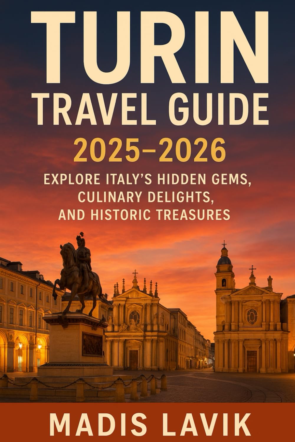 Turin Travel Guide 2025-2026: Explore Italy’s Hidden Gems, Culinary Delights, and Historic Treasures