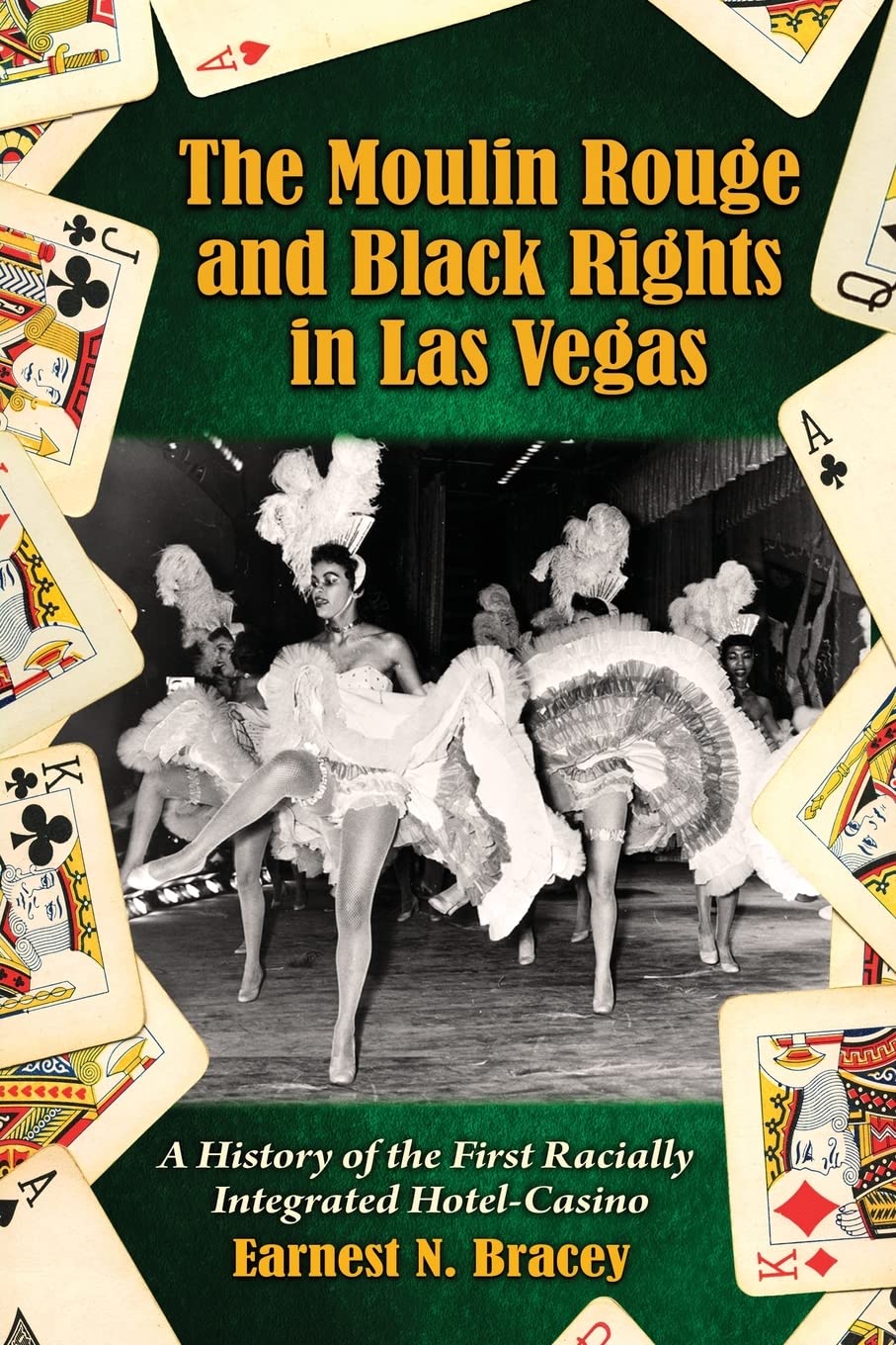The Moulin Rouge and Black Rights in Las Vegas: A History of the First Racially Integrated Hotel-Casino