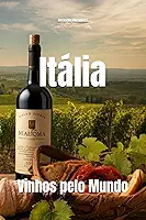 Vinhos pelo Mundo: Vinhos da Itália (Wines of the World: Italy) (Portuguese Edition)