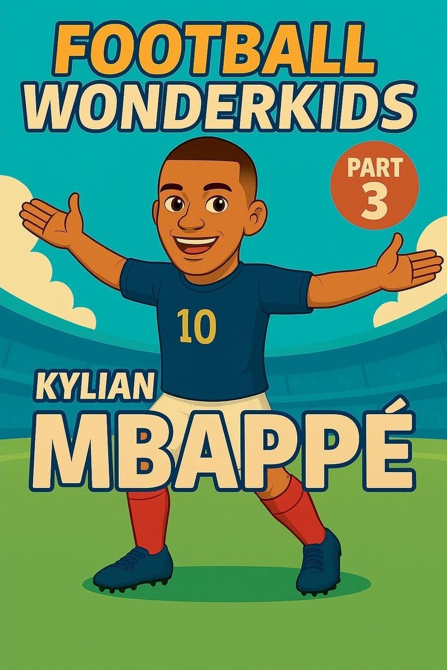 Football Wonderkids: Kylian Mbappé: 3