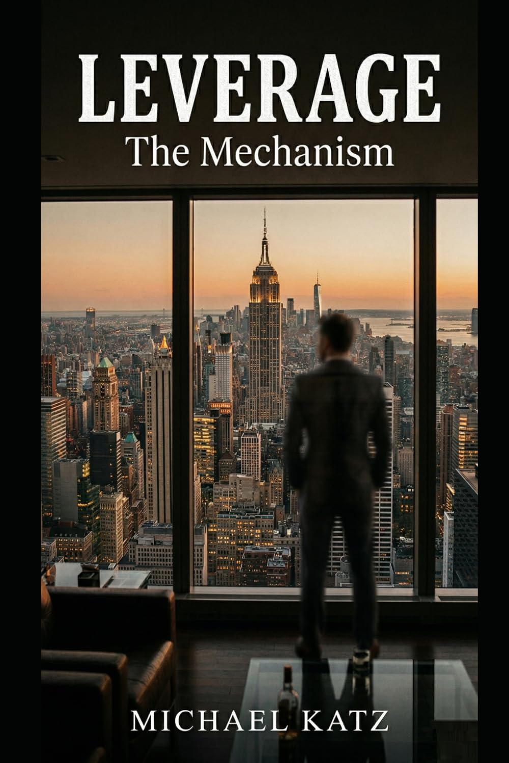 Leverage: The Mechanism: A Financial Thriller