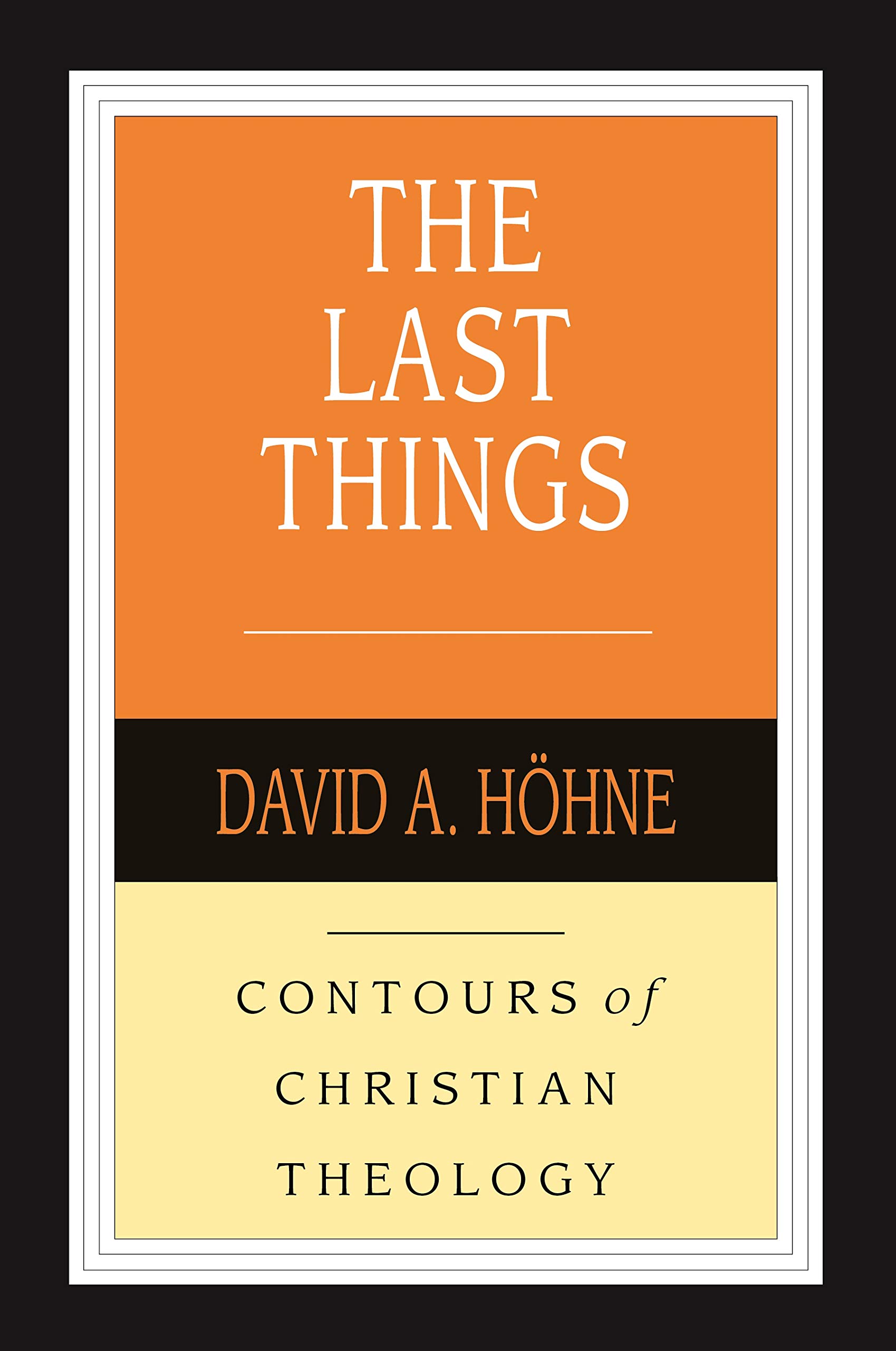 The Last Things (Contours of Christian Theology)