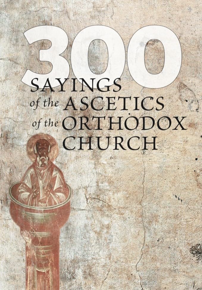300 SAYING OF ASCETICS OF THE ORTHODOX CHURCH