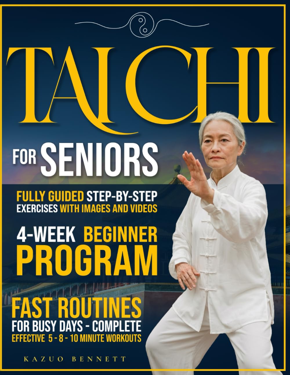 Tai Chi for Seniors: A Gentle 5-Step System With Guided Exercises, Video Tutorials, and Images to Regain Balance, Ease Stiffness, and Overcome the Fear of Falling—Even if You’re Just Starting Out