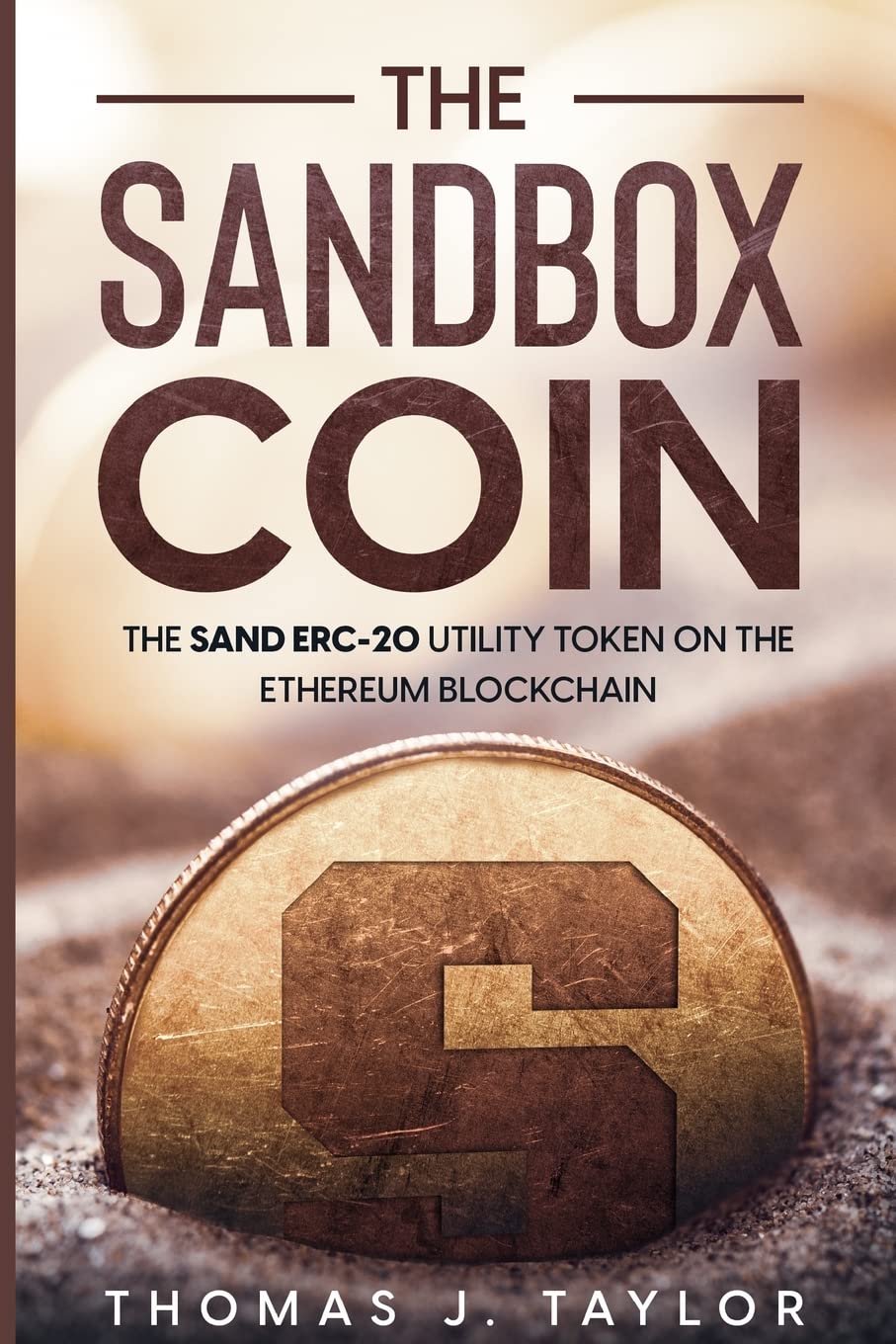 The Sandbox Coin: The SAND ERC-20 Utility Token on the Ethereum Blockchain  : Taylor, Thomas J.: Amazon.com.be: Books