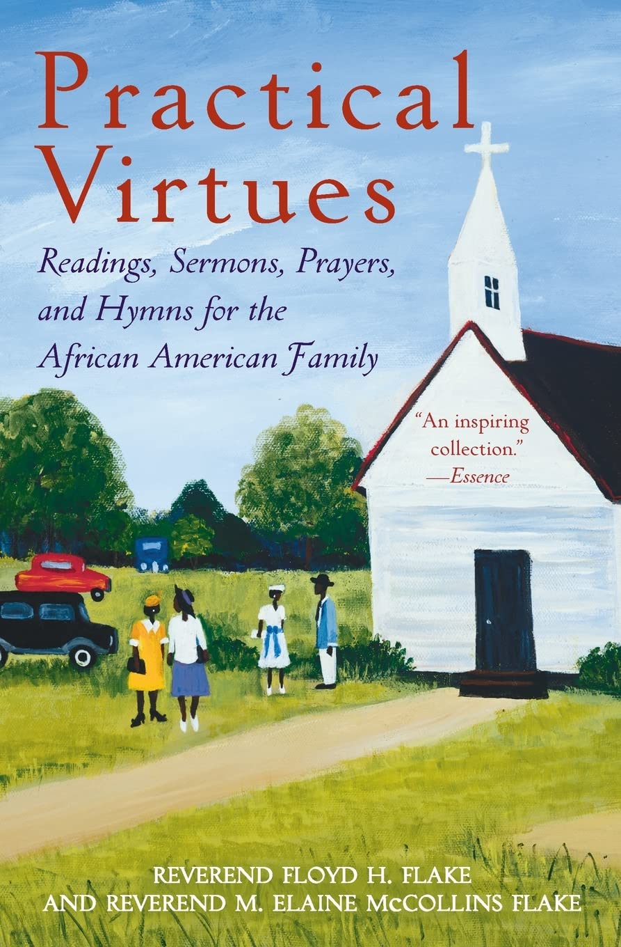 Practical Virtues: Readings, Sermons, Prayers, and Hymns for the African American Family – An Indispensable Collection for Spiritual and Ethical