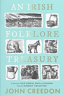An Irish Folklore Treasury: A Selection of Old Stories, Ways and Wisdom from the School's Collection
