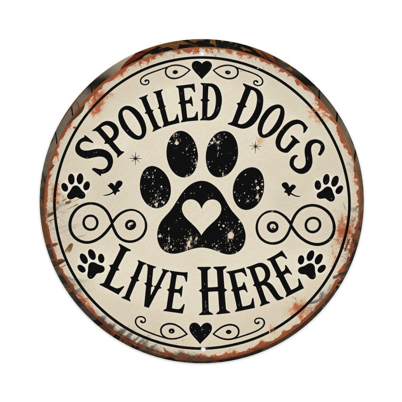Spoiled Dogs Live Here Paw Print Vintage Round Tin Sign Retro Metal Wall Decor Metal Poster, Home Bar Garage Cafe Wall Art Decoration 8x8Inches