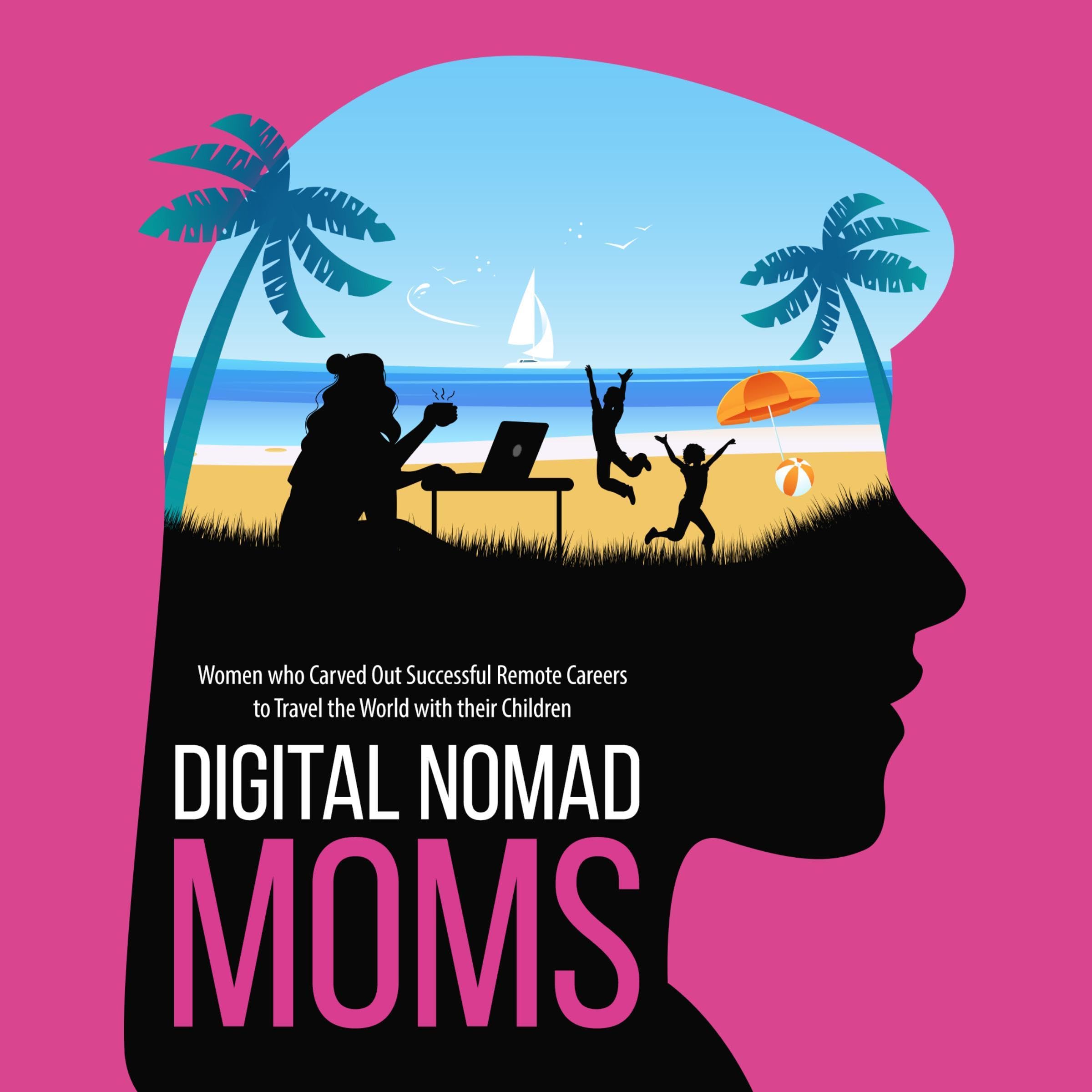 Digital Nomad Moms