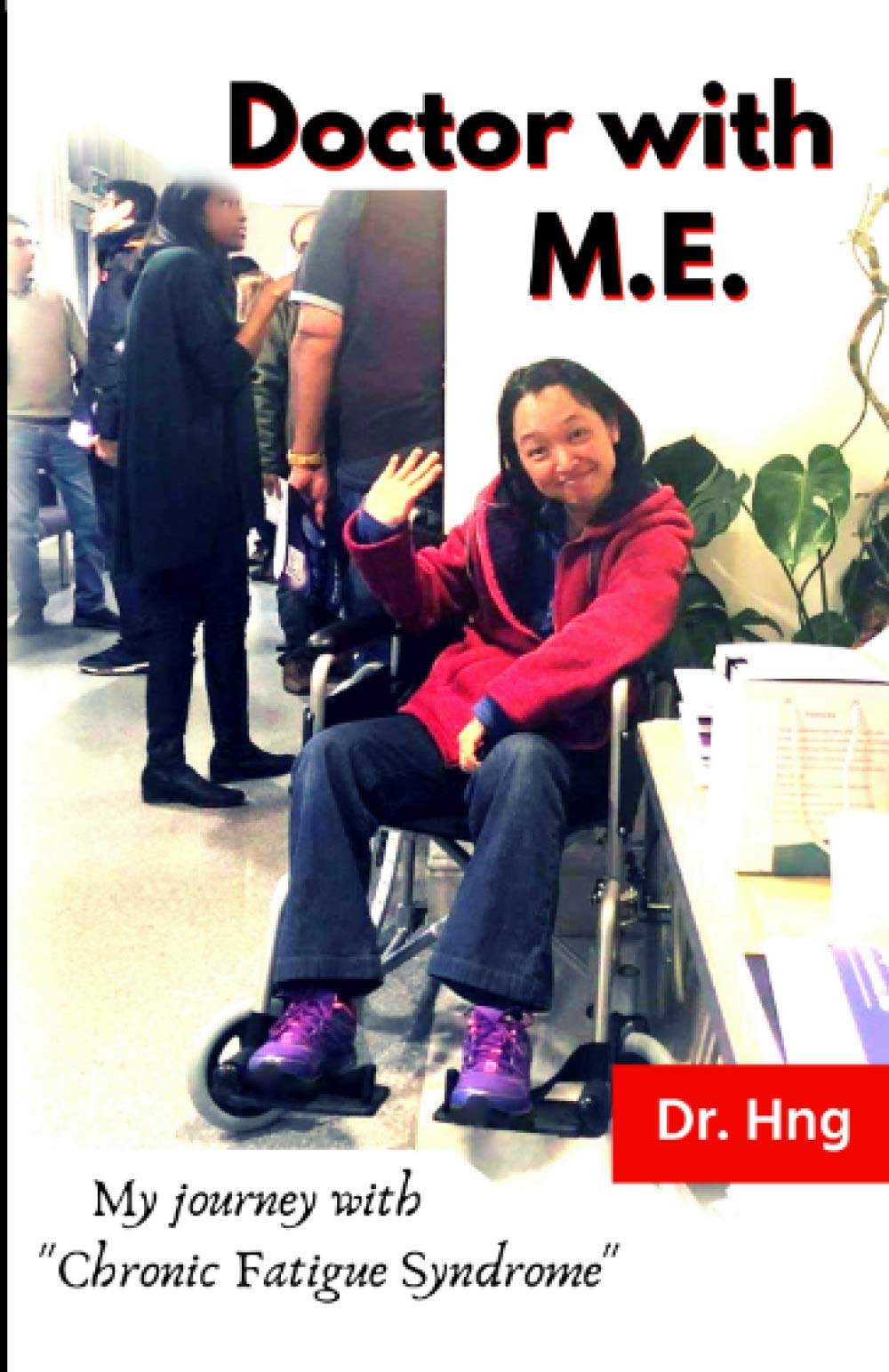 Doctor with M.E.: My journey with "Chronic Fatigue Syndrome"