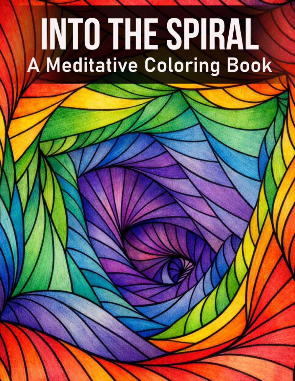 Into the Spiral: A Meditative Coloring Book