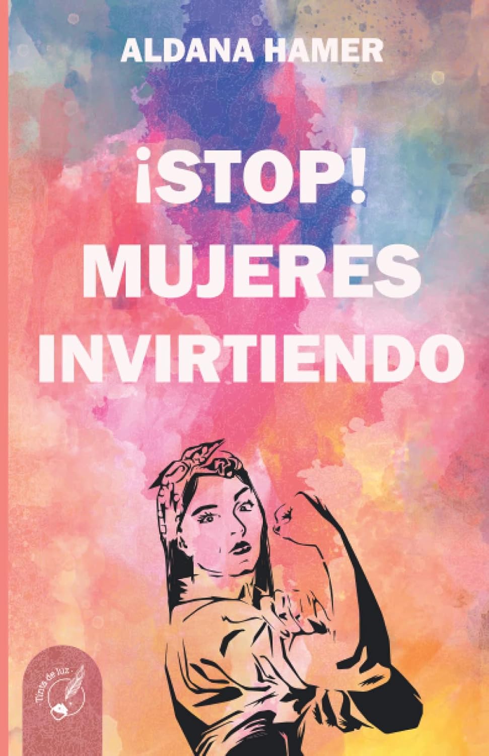 Stop! Mujeres Invirtiendo (Spanish Edition)