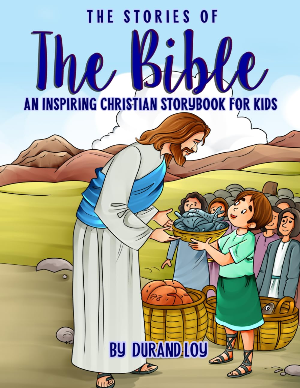 The Stories of the Bible: An Inspiring Christian Storybook for Kids (Bible Fun for Kids Series)